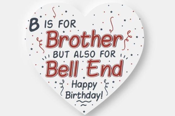 Funny Brother Birthday Heart POD Design