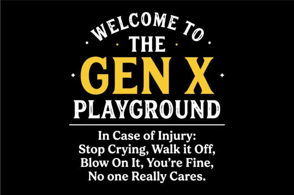 Gen X Playground Funny Quote SVG: A Designer's Take