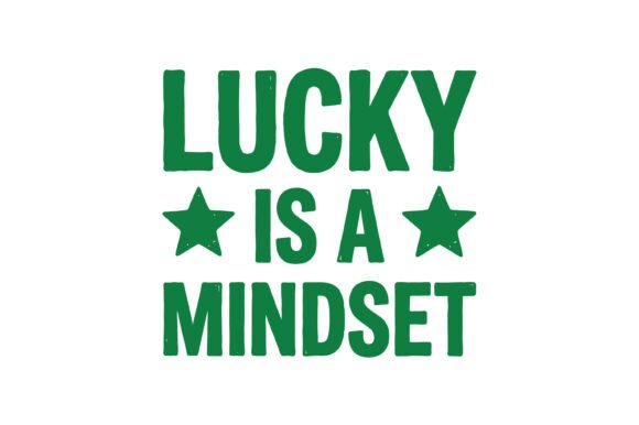 Lucky is a Mindset