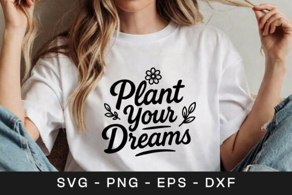 Plant Your Dreams Floral Inspirational S