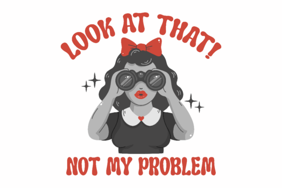 Retro Sassy Woman, Not My Problem