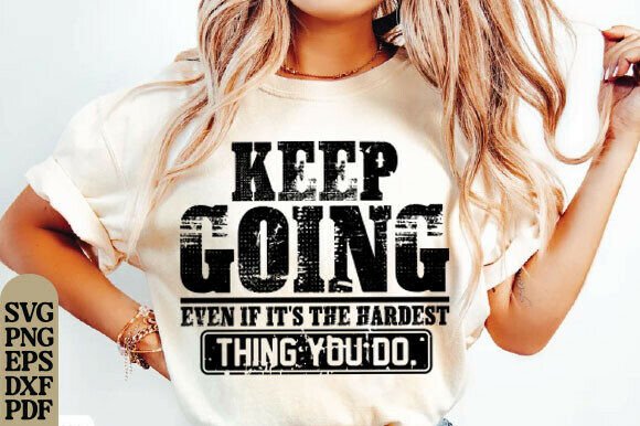 Review: Keep Going Motivational Quote SVG for Embroidery