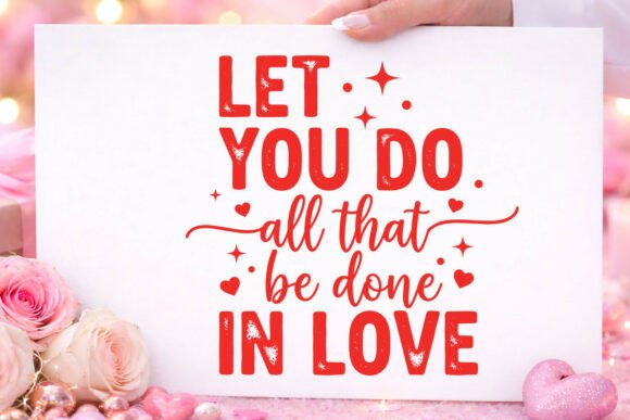 Valentine's Let You Do All That in Love